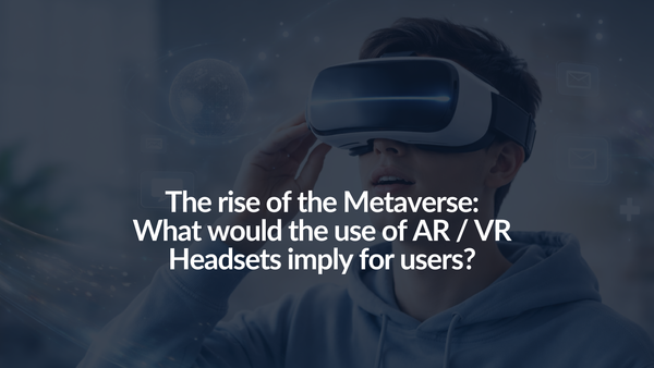 <tc>El auge del metaverso: ¿Qué implicaría para los usuarios el uso de cascos AR/VR?</tc>