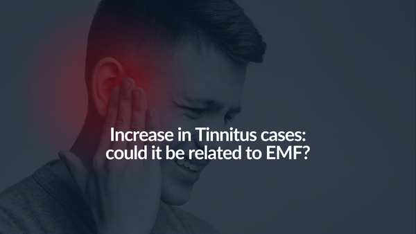 <tc>Aumento de casos de tinnitus: ¿podría estar relacionado con los EMF?</tc>