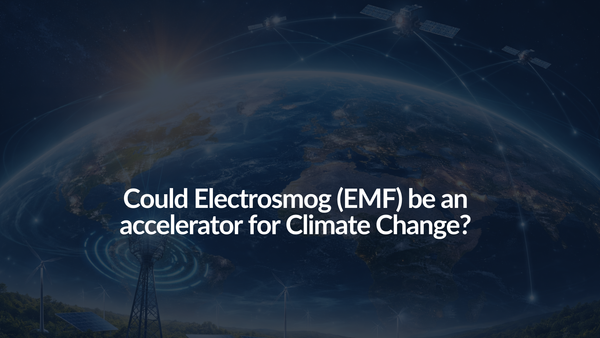 ¿Podría el electrosmog (EMF) ser un acelerador del cambio climático?