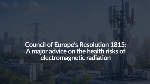 <tc>Resolución 1815 del Consejo de Europa: Un importante asesoramiento sobre los riesgos para la salud de la radiación electromagnética</tc>
